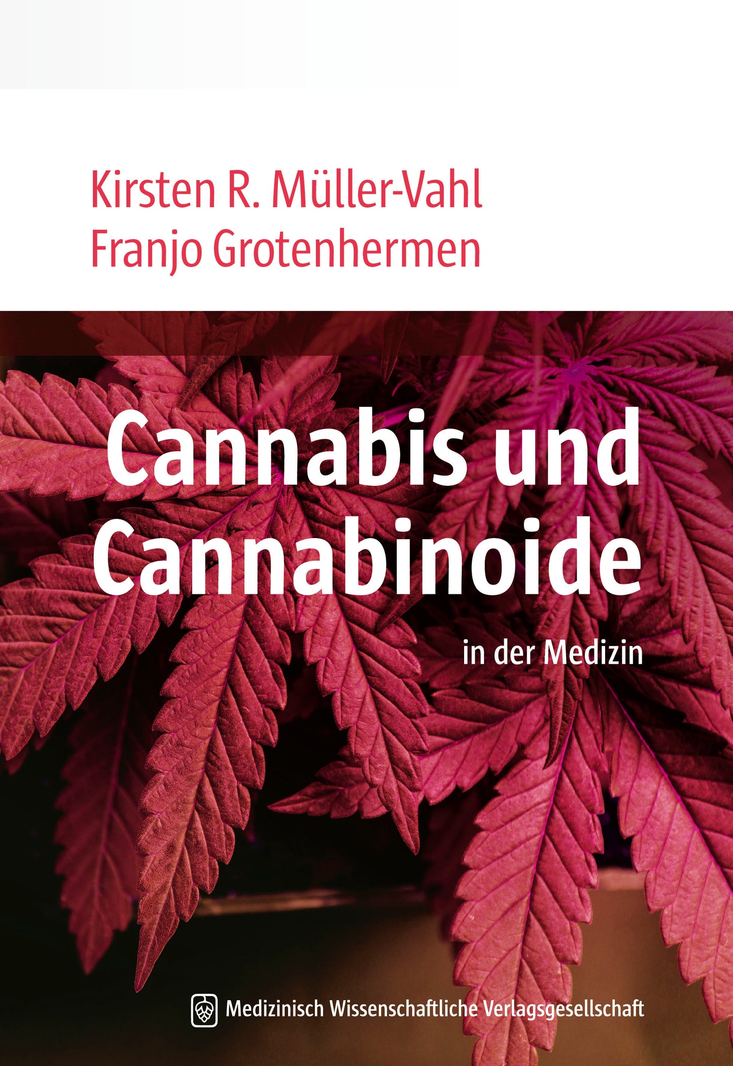 Kirsten R. Müller-Vahl | Franjo Grotenhermen - Cannabis und Cannabinoide in der Medizin(German)